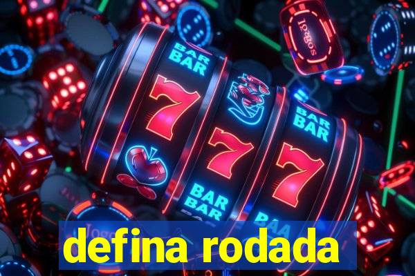 defina rodada