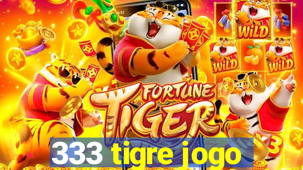 333 tigre jogo
