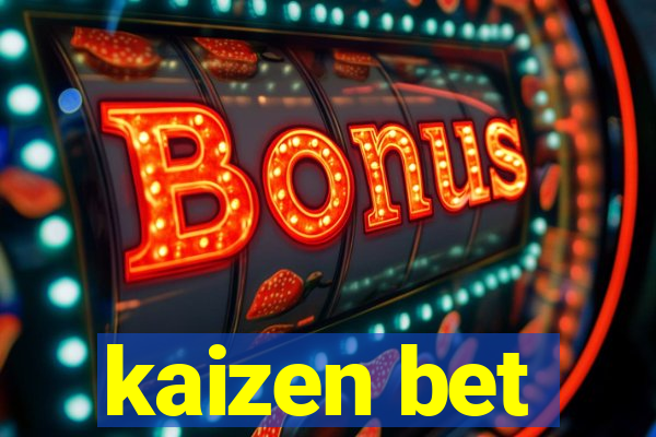 kaizen bet