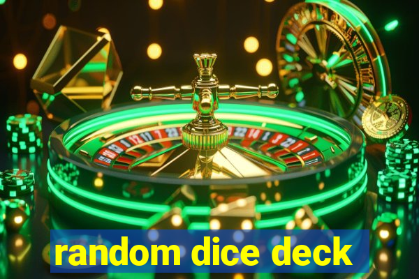 random dice deck