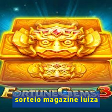sorteio magazine luiza