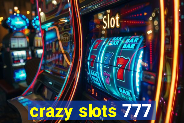 crazy slots 777