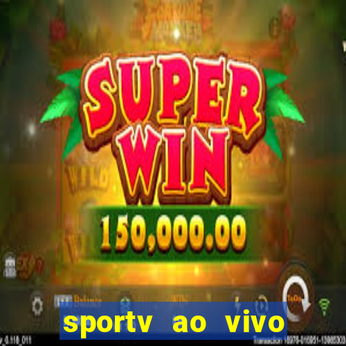 sportv ao vivo mega canais