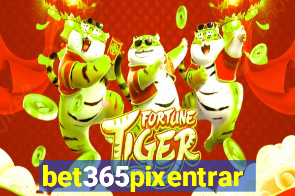 bet365pixentrar