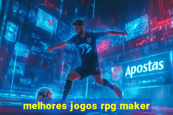 melhores jogos rpg maker