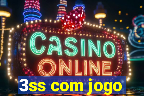 3ss com jogo