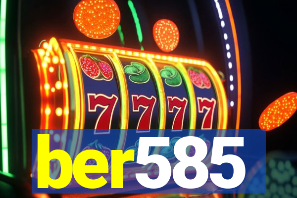 ber585
