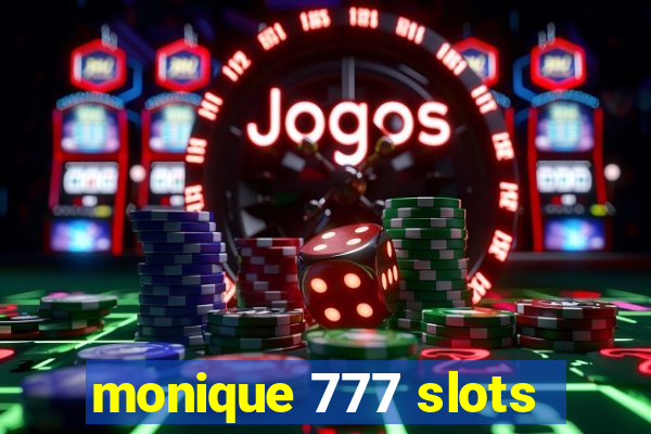 monique 777 slots
