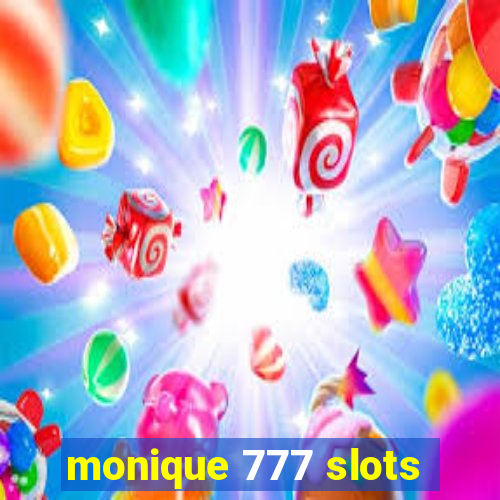 monique 777 slots