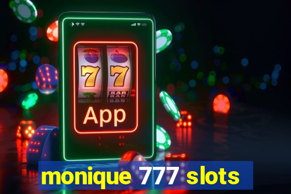 monique 777 slots