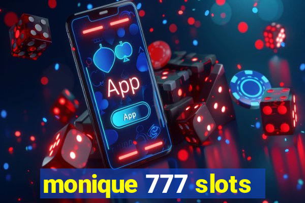 monique 777 slots