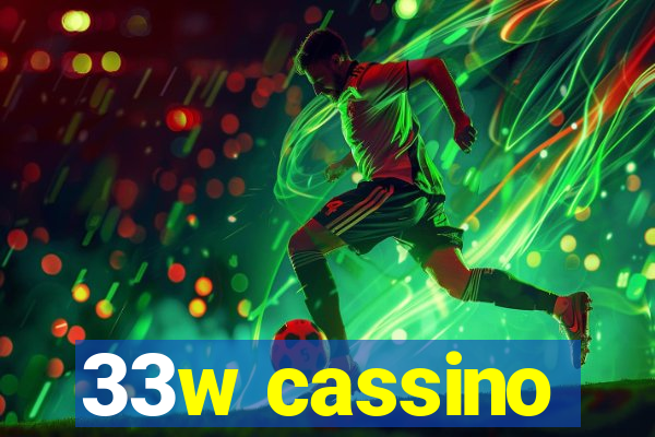 33w cassino