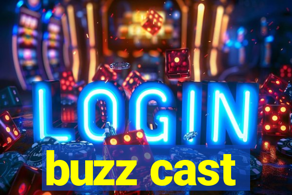buzz cast