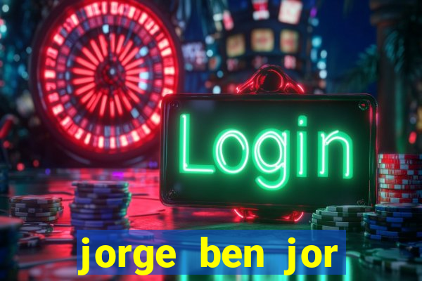 jorge ben jor fortuna estimada