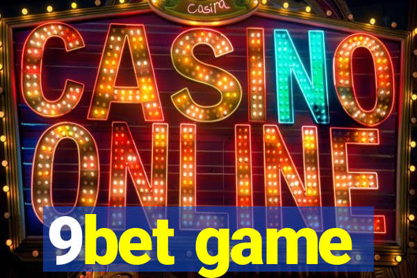 9bet game