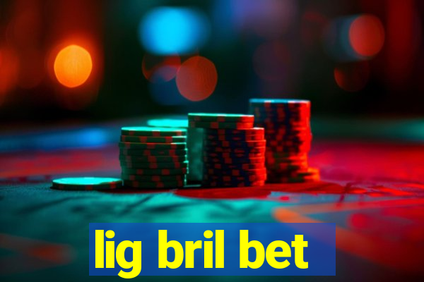 lig bril bet
