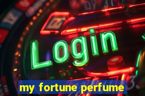 my fortune perfume