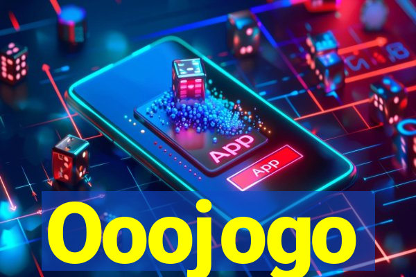 Ooojogo