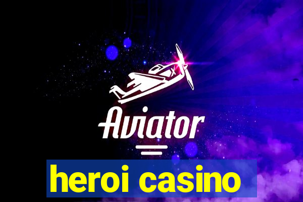 heroi casino