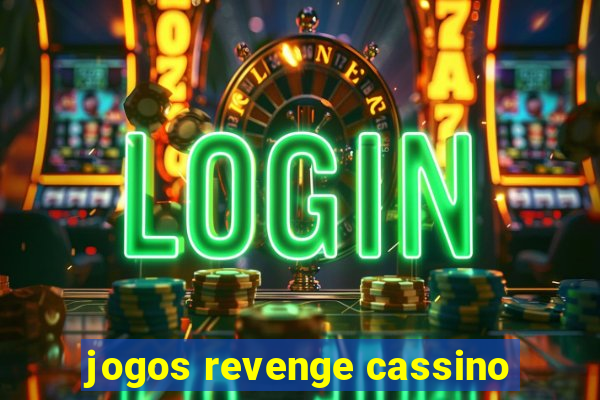 jogos revenge cassino