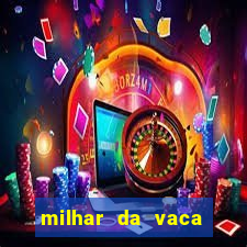 milhar da vaca mais atrasada