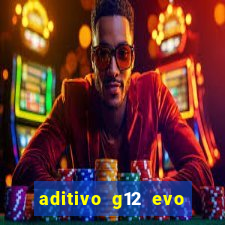 aditivo g12 evo ficha tecnica
