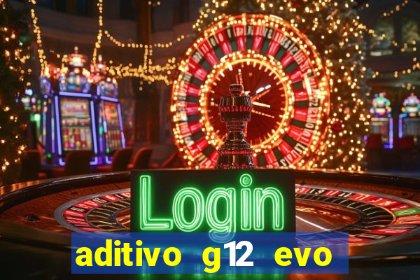 aditivo g12 evo ficha tecnica