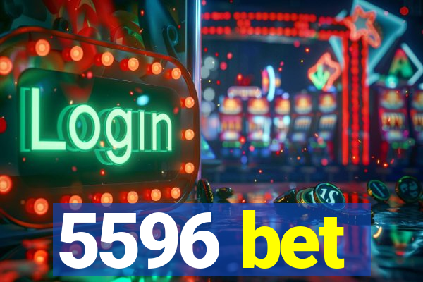 5596 bet