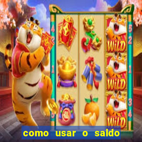 como usar o saldo now do big win