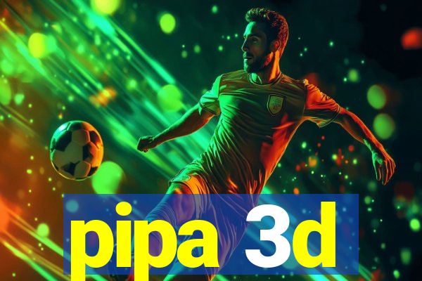 pipa 3d