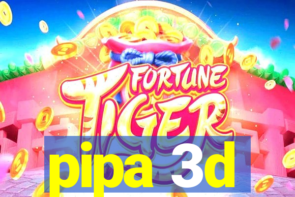 pipa 3d