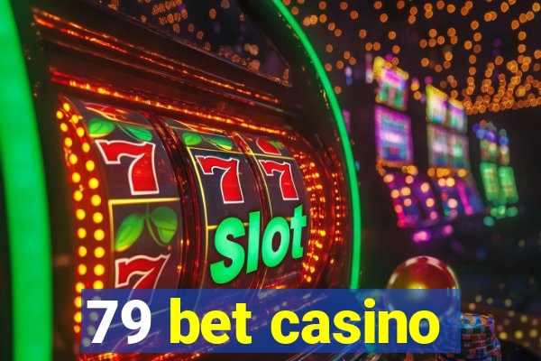 79 bet casino