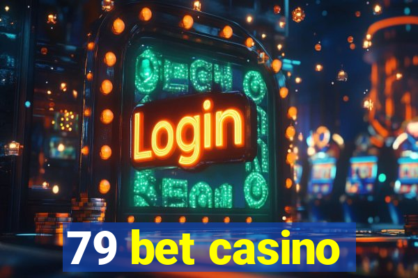 79 bet casino