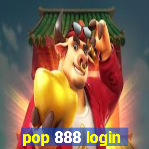 pop 888 login