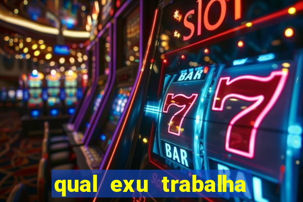 qual exu trabalha com a pomba gira rosa vermelha