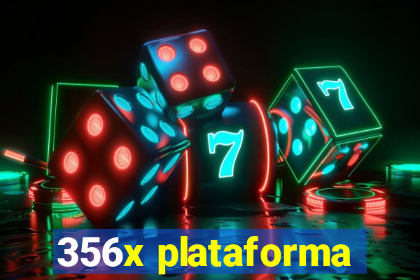 356x plataforma