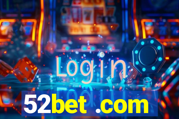 52bet .com