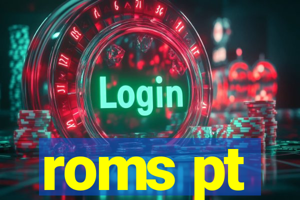 roms pt