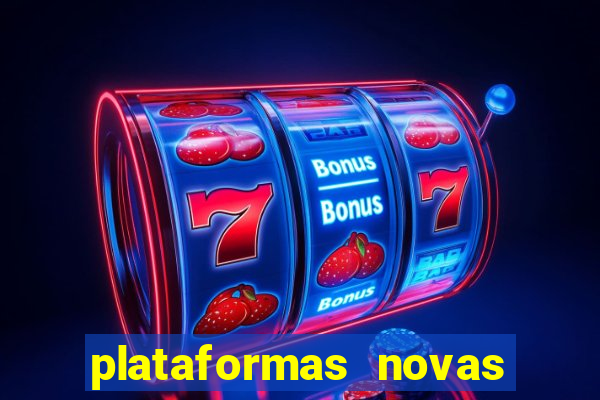 plataformas novas do jogo do tigrinho