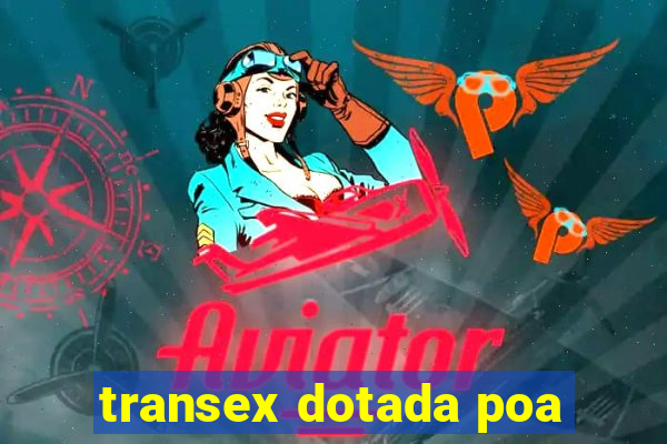 transex dotada poa