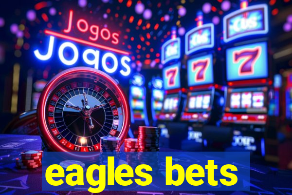 eagles bets