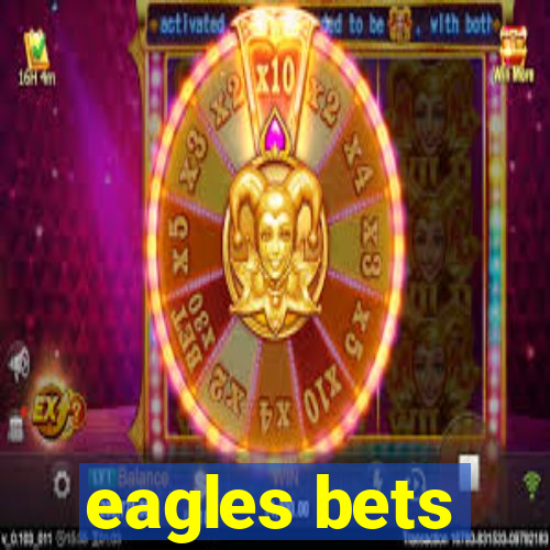 eagles bets