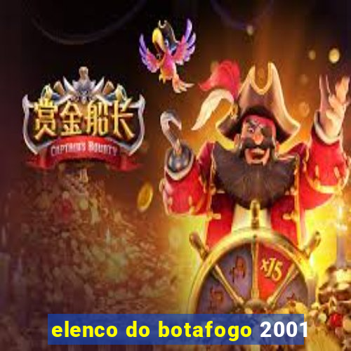 elenco do botafogo 2001