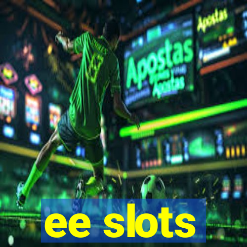 ee slots