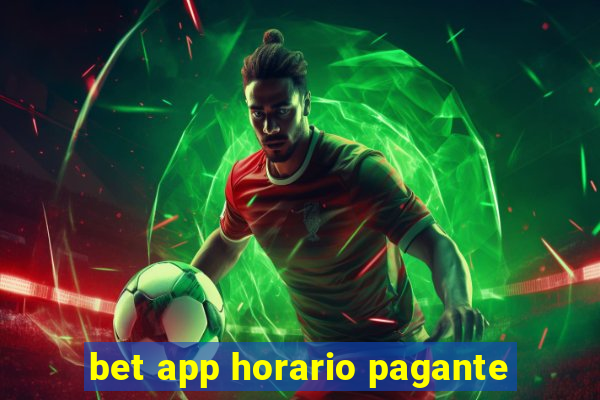 bet app horario pagante