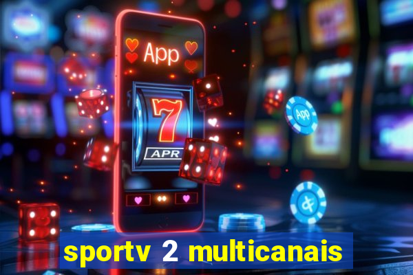 sportv 2 multicanais