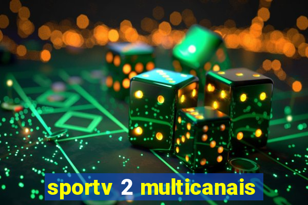 sportv 2 multicanais