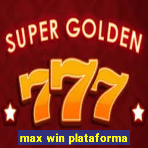 max win plataforma