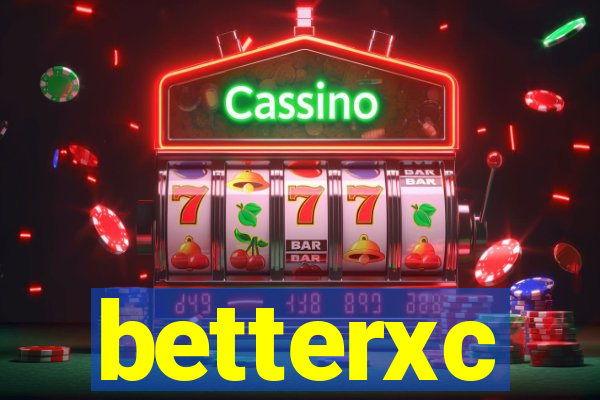 betterxc
