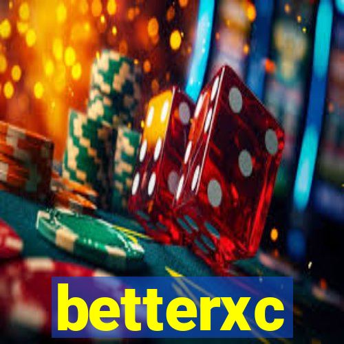 betterxc